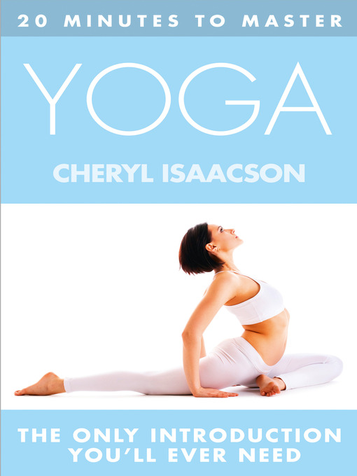 Title details for 20 Minutes to Master ... Yoga by Cheryl Isaacson - Available